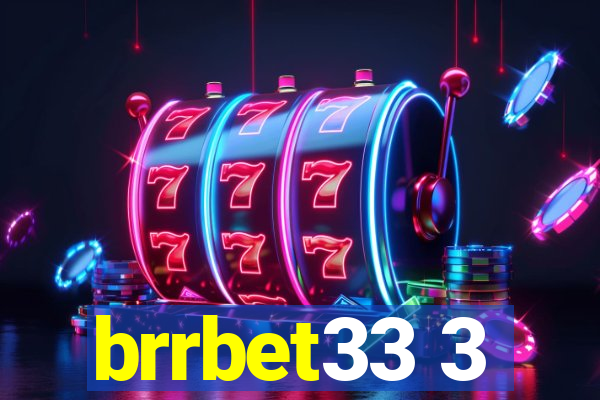 brrbet33 3